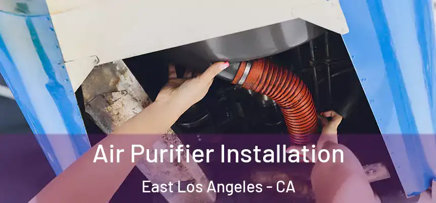  Air Purifier Installation East Los Angeles - CA