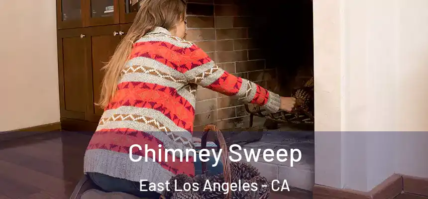  Chimney Sweep East Los Angeles - CA