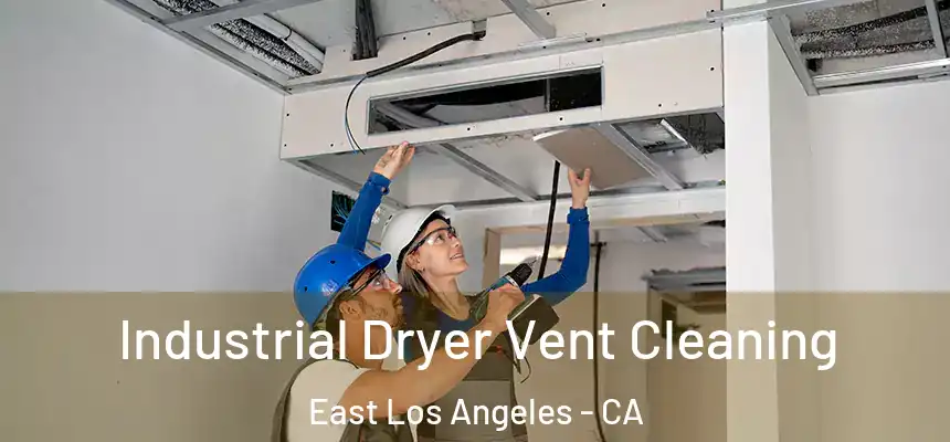  Industrial Dryer Vent Cleaning East Los Angeles - CA